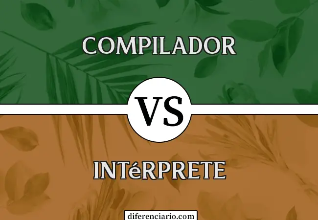 Diferencia entre Compilador e Intérprete