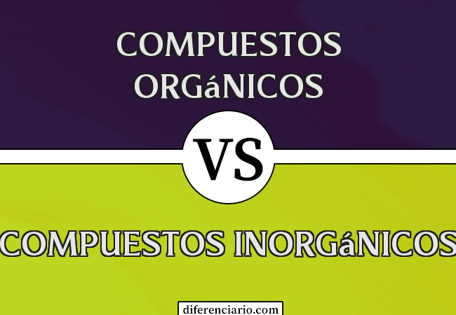 Diferencia entre compuestos orgánicos y compuestos inorgánicos