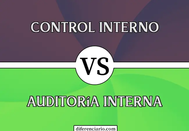 Diferencia entre Control Interno y Auditoría Interna