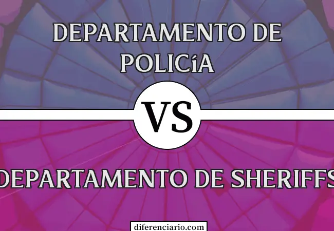 Diferencia entre Departamento de Policía y Departamento de Sheriffs