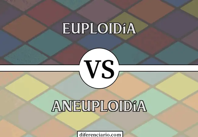 Diferencia entre Euploidía y Aneuploidía