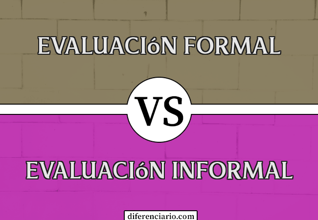 Diferencia entre Evaluación Formal y Evaluación Informal
