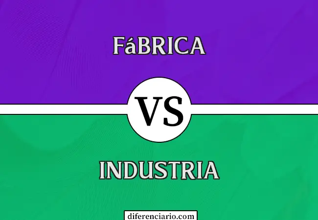 Diferencia entre Fábrica e Industria