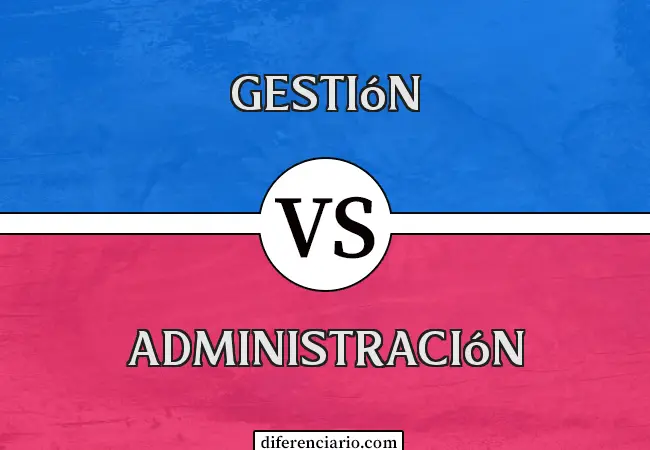Diferencia entre Gestión y Administración