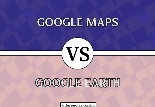 Diferencia entre Google Maps y Google Earth
