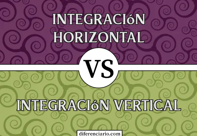 Diferencia entre integración horizontal e integración vertical
