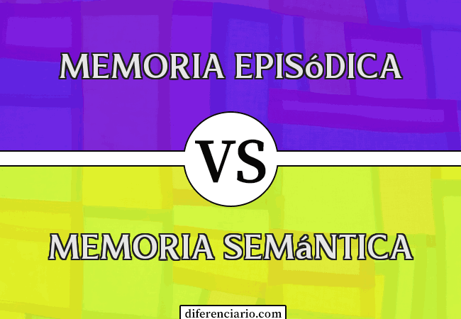 Diferencia entre memoria episódica y memoria semántica