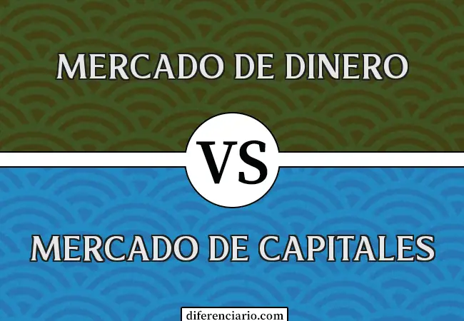 Diferencia entre mercado de dinero y mercado de capitales