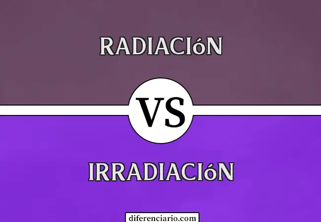Diferencia entre Radiación e Irradiación