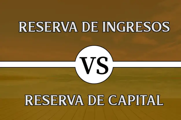 Diferencia entre Reserva de Ingresos y Reserva de Capital