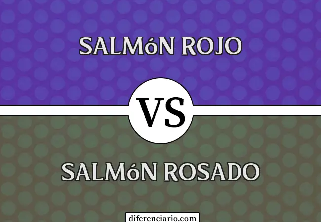 Diferencia entre salmón rojo y salmón rosado