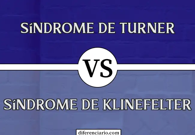 Diferencia entre Síndrome de Turner y Síndrome de Klinefelter