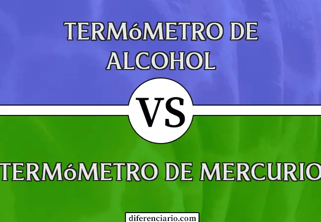 Diferencia entre termómetro de alcohol y termómetro de mercurio