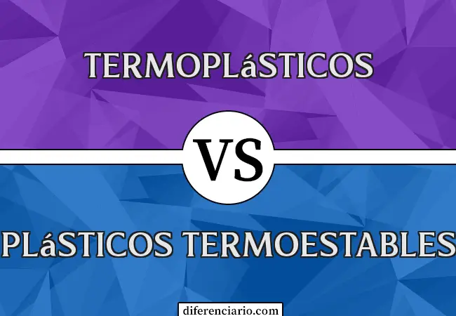 Diferencia entre termoplásticos y plásticos termoestables